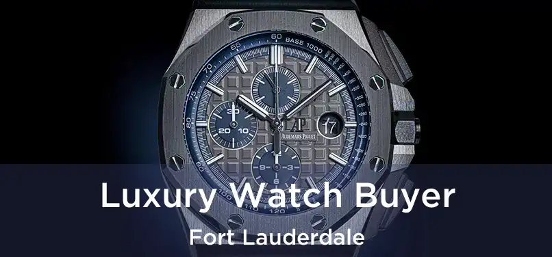 Luxury Watch Buyer Fort Lauderdale