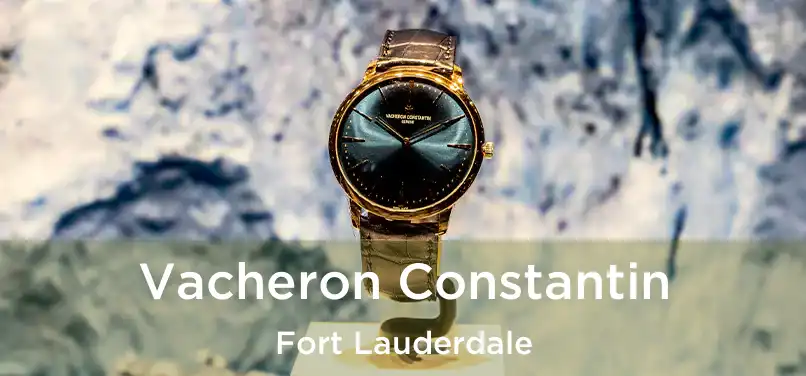 Vacheron Constantin Fort Lauderdale