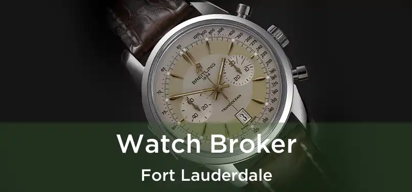 Watch Broker Fort Lauderdale