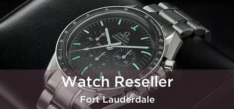 Watch Reseller Fort Lauderdale