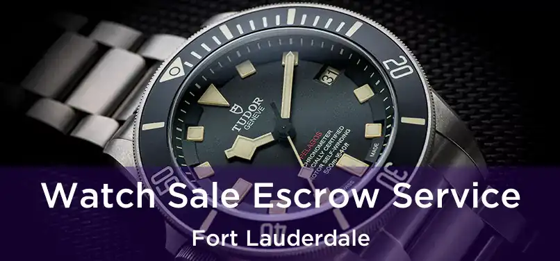 Watch Sale Escrow Service Fort Lauderdale